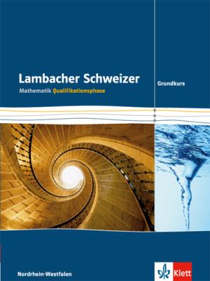 Lambacher Schweizer Mathematik Qualifikationsphase Grundkurs 2015. Ausgabe Nordrhein-Westfalen 