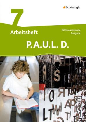 Frank Radke, Michaela Anthony, Michael Assmann, Christiane Awakowicz, Patricia Drewes, Thorsten Frevert, Anne Gasch-Sigge, Eva Gierse-Beyer, Tanja Heinemann, Katharine Pappas, Manuel Rahmann, Elisabeth Roth-Rings, Wolfgang Sprink, Juliane Tacke, Christina van Hove, Katja Wiertz, Martin Zurwehme: P.A.U.L. D. - Persönliches Arbeits- und Lesebuch Deutsch - Differenzierende Ausgabe 