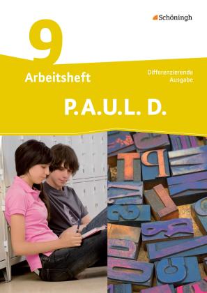 Frank Radke, Michaela Anthony, Michael Assmann, Christiane Awakowicz, Patricia Drewes, Thorsten Frevert, Anne Gasch-Sigge, Eva Gierse-Beyer, Tanja Heinemann, Katharine Pappas, Manuel Rahmann, Elisabeth Roth-Rings, Wolfgang Sprink, Juliane Tacke, Christina van Hove, Katja Wiertz, Martin Zurwehme: P.A.U.L. D. - Persönliches Arbeits- und Lesebuch Deutsch - Differenzierende Ausgabe 