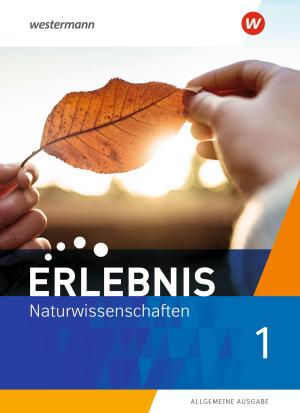 Imme Freundner-Huneke, Ralph Möllers, Siegfried Schulz, Annely Zeeb: Erlebnis Naturwissenschaften - Allgemeine Ausgabe 2019 