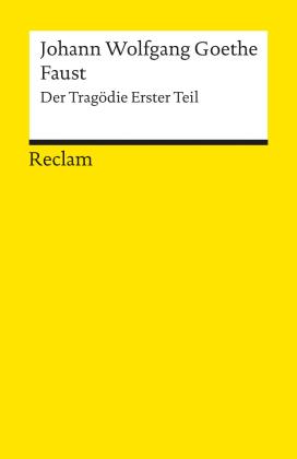 Johann Wolfgang Goethe, Johann Wolfgang von Goethe: Faust. Der Tragödie erster Teil 