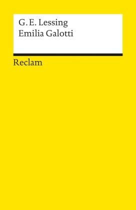 Gotthold Ephraim Lessing: Emilia Galotti. Ein Trauerspiel in fünf Aufzügen 