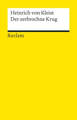 Heinrich von Kleist: Der zerbrochne Krug. Ein Lustspiel 