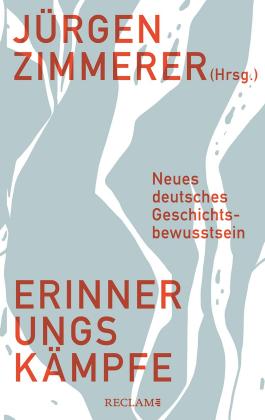 Jürgen Zimmerer: Erinnerungskämpfe 