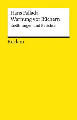 Hans Fallada, Carsten Gansel: Warnung vor Büchern. Erzählungen und Berichte 