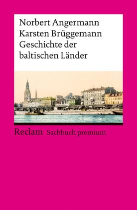 Norbert Angermann, Karsten Brüggemann: Geschichte der baltischen Länder 