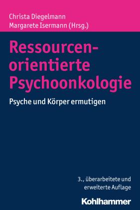 Christa Diegelmann, Margarete Isermann: Ressourcenorientierte Psychoonkologie 
