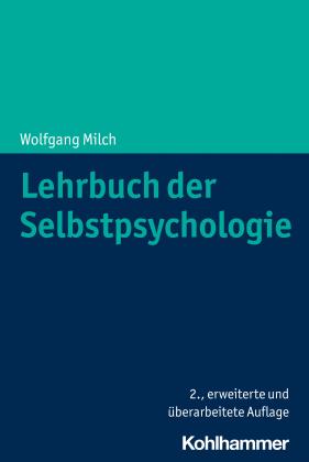 Wolfgang Milch: Lehrbuch der Selbstpsychologie 