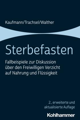 Peter Kaufmann, Manuel Trachsel, Christian Walther: Sterbefasten 