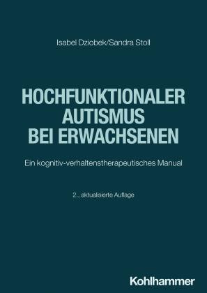 Isabel Dziobek, Sandra Stoll: Hochfunktionaler Autismus bei Erwachsenen 