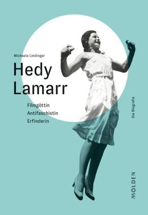 Michaela Lindinger: Hedy Lamarr 