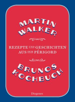 Martin Walker: Brunos Kochbuch 