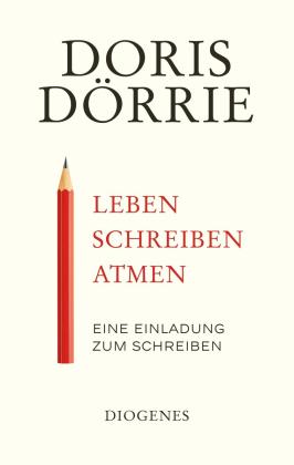 Doris Dörrie: Leben, schreiben, atmen 