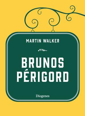 Martin Walker: Brunos Périgord 