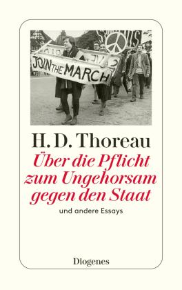Henry David Thoreau: Über die Pflicht zum Ungehorsam gegen den Staat 