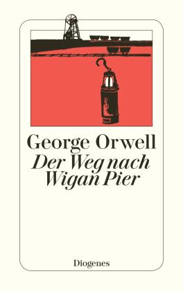 George Orwell: Der Weg nach Wigan Pier 