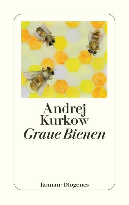 Andrej Kurkow: Graue Bienen 