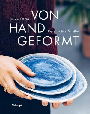 Monika Krumbach, Lilly Maetzig: Von Hand geformt 