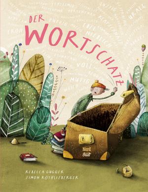 Simon Röthlisberger, Rebecca Gugger: Der Wortschatz: Bilderbuch-Bestseller über den spielerischen Umgang mit Sprache 