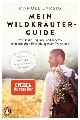 Manuel Larbig: Mein Wildkräuter-Guide 