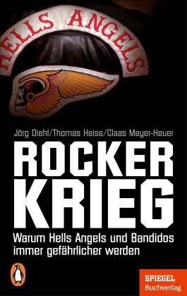Jörg Diehl, Thomas Heise, Claas Meyer-Heuer: Rockerkrieg 