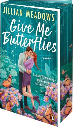 Juliane Zaubitzer, Jillian Meadows: Give Me Butterflies. Sie erforscht Schmetterlinge, er die Sterne. Für ihre Anziehung gibt es keine wissenschaftliche Erklärung 