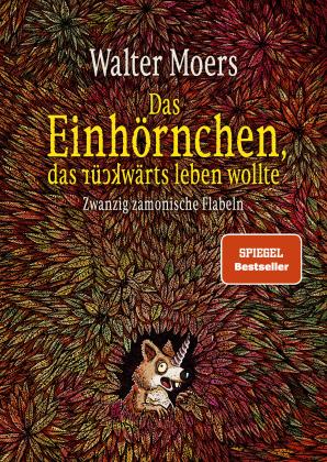 Walter Moers: Das Einhörnchen, das rückwärts leben wollte 