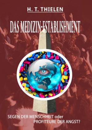 H. T. Thielen: DAS MEDIZIN-ESTABLISHMENT 