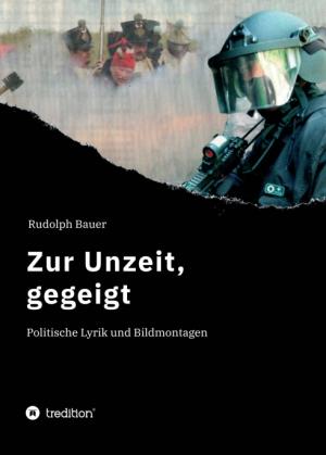 Rudolph Bauer: Zur Unzeit, gegeigt 