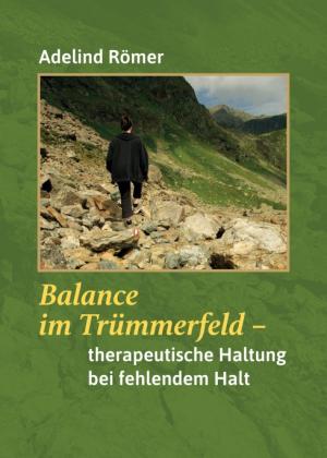 Adelind Römer: Balance im Trümmerfeld 
