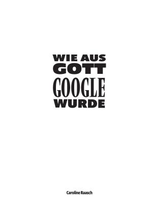 Caroline Raasch: Wie aus Gott Google wurde 
