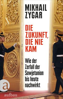 Norbert Juraschitz, Mikhail Zygar: Die Zukunft, die nie kam 