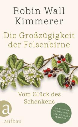 John Burgoyne, Elsbeth Ranke, Robin Wall Kimmerer: Die Großzügigkeit der Felsenbirne 