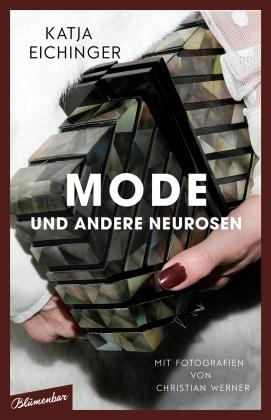 Katja Eichinger: Mode und andere Neurosen 