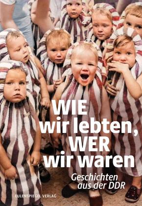 Wie wir lebten, wer wir waren 