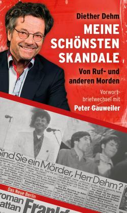 Diether Dehm: Meine schönsten Skandale 