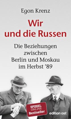 Egon Krenz: Wir und die Russen 