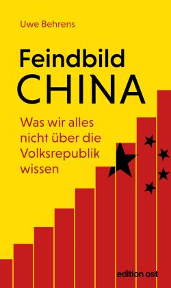 Uwe Behrens: Feindbild China 