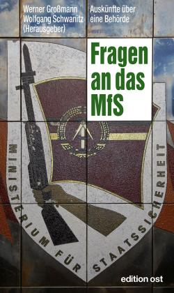 Werner Großmann, Wolfgang Schwanitz: Fragen an das MfS 