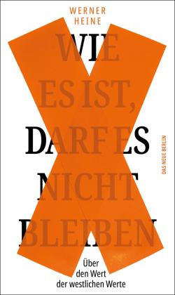 Werner Heine: Wie es ist, darf es nicht bleiben 