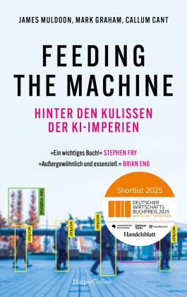 Stephan Pauli, Callum Cant, Mark Graham, James Muldoon: Feeding the Machine. Hinter den Kulissen der KI-Imperien 