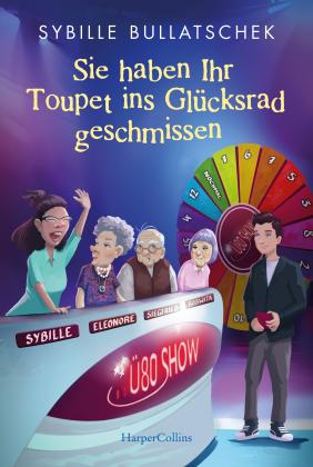 Sybille Bullatschek: Sie haben Ihr Toupet ins Glücksrad geschmissen 