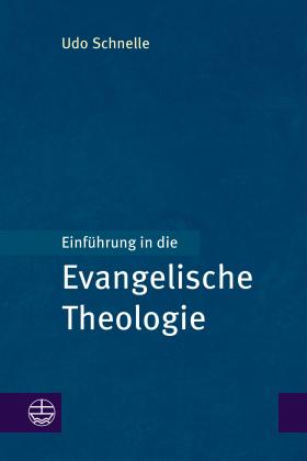Udo Schnelle: Einführung in die Evangelische Theologie 