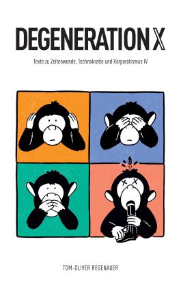 Tina Ovalle, Tom-Oliver Regenauer: DEGENERATION X 