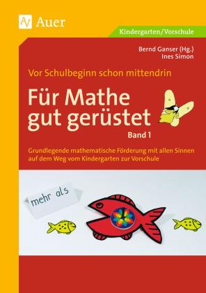 Bernd Ganser, Ines Simon: Für Mathe gut gerüstet, Band 1 