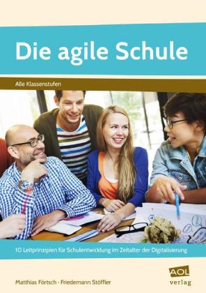 Matthias Förtsch, Friedemann Stöffler: Die agile Schule 