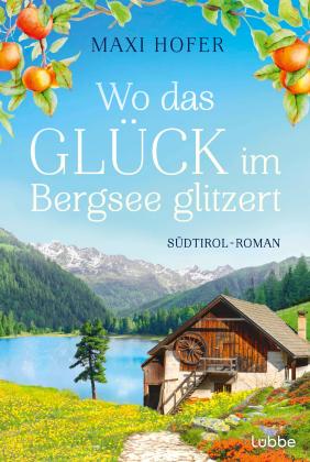 Maxi Hofer: Wo das Glück im Bergsee glitzert 