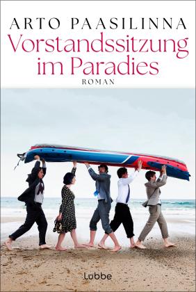 Regine Pirschel, Arto Paasilinna: Vorstandssitzung im Paradies 