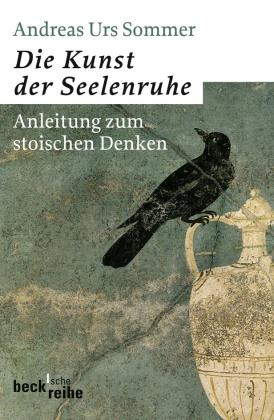 Andreas Urs Sommer: Die Kunst der Seelenruhe 