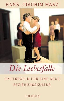 Hans-Joachim Maaz: Die Liebesfalle 